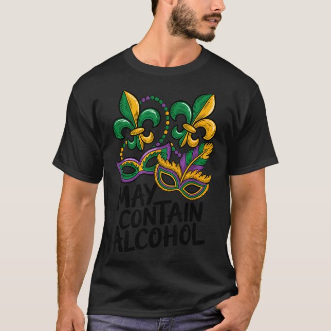 Mardi Gras May Contain Funny T-Shirt (Front)