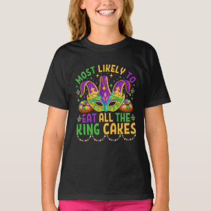 Mardi Gras Most Likely To Eat All The King Cake T-Shirt