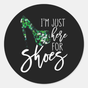 Mardi Gras Muses Inspired Im Just Here For Shoes N Classic Round Sticker