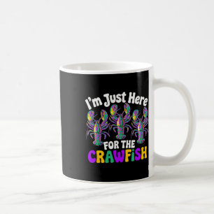 Mardi Gras New Orleans I'm Just Here For The Crawf Coffee Mug