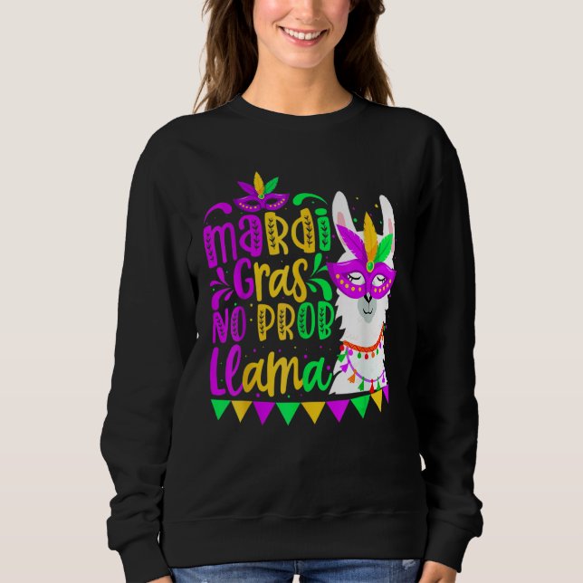 Mardi Gras No Prob Llama Alpaca Funny Carnival Cos Sweatshirt (Front)