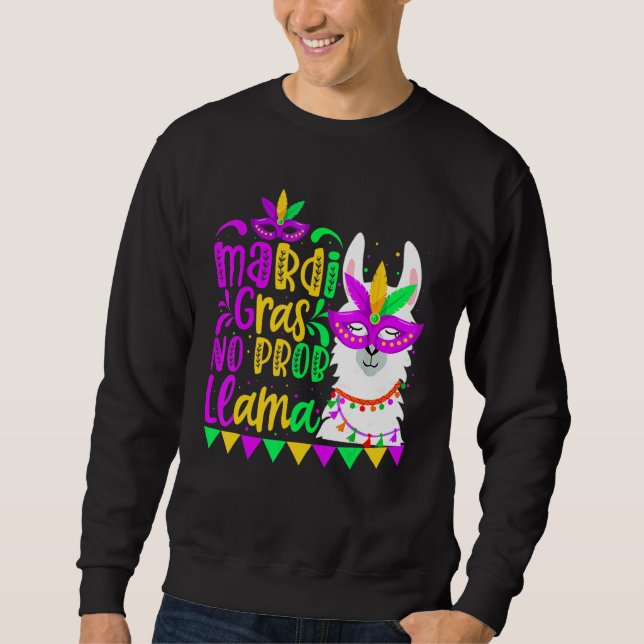 Mardi Gras No Prob Llama Alpaca Funny Carnival Par Sweatshirt (Front)