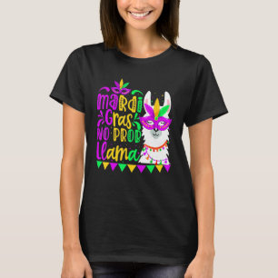 Mardi Gras No Prob Llama Alpaca Funny Carnival Par T-Shirt