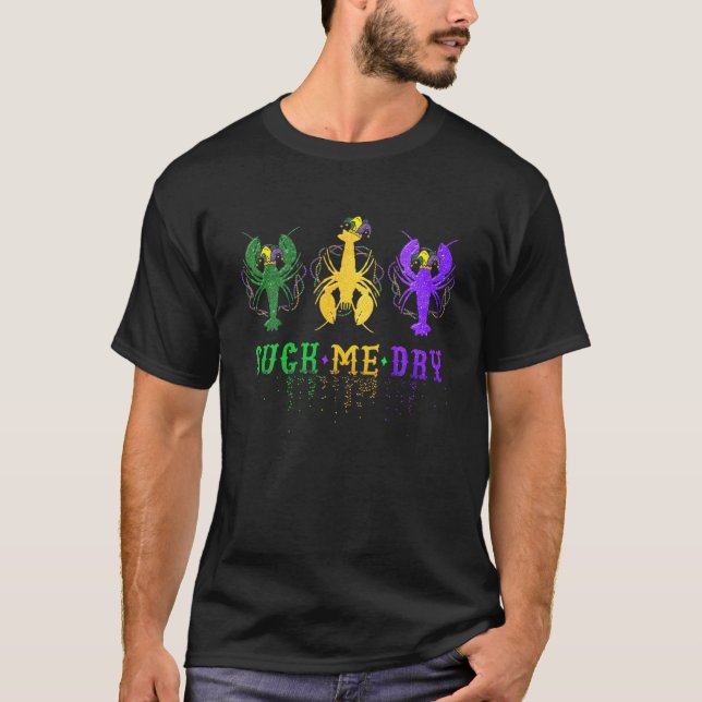 Mardi Gras Outfit Suck-Me Dry Crawfish Carnival Pa T-Shirt (Front)