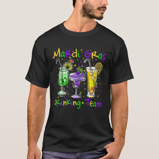 Mardi Gras Party Drinking Team Drunk Funny Men Wom T-Shirt (Front)