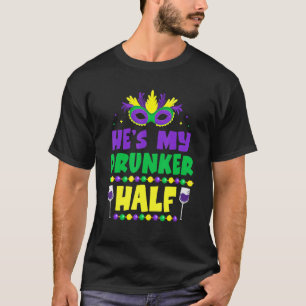 Mardi Gras Party He's My Drunker Half Fat Tuesdays T-Shirt