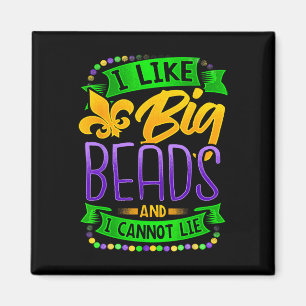 Mardi Gras Shirt I Like Big Beads And I Can Not Li Magnet