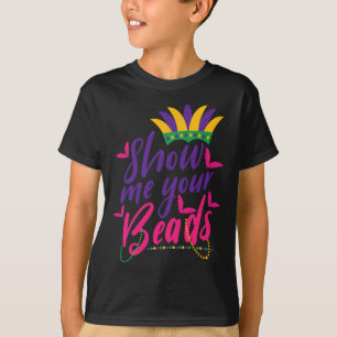 Mardi Gras Show Me Your Beads Funny  T-Shirt