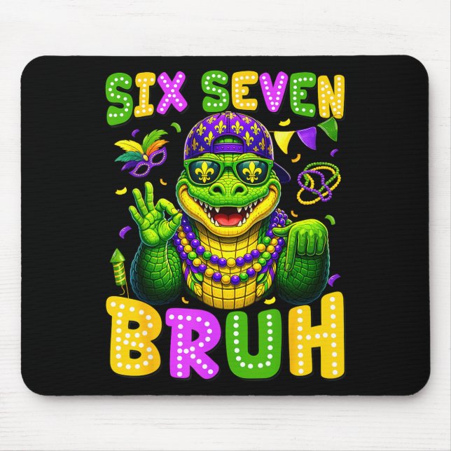 Mardi gras six seven bruh mardigator alligator 6 7 mouse pad (Front)