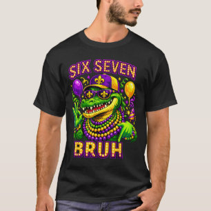 Mardi gras six seven bruh mardigator alligator 6 7 T-Shirt