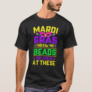 Mardi Gras Throw Me Beads for a Peak at These  Fat T-Shirt