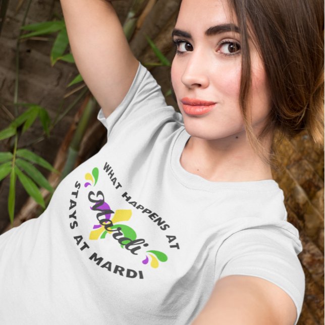 Mardi Gras What Happens at Mardi Funny T-Shirt (Creator Uploaded)
