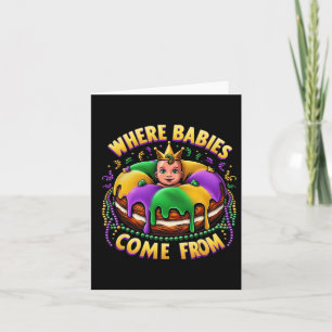 Mardi Gras Where Bybies Come From King Cake 2  Card