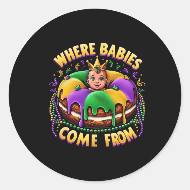 Mardi Gras Where Bybies Come From King Cake 2  Classic Round Sticker (Front)