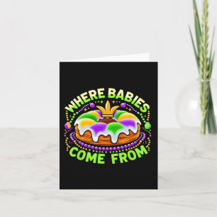Mardi Gras Where Bybies Come From King Cake  Card