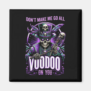 Mardi Gras Witch Doctor New Orleans Dont Make Me G Magnet