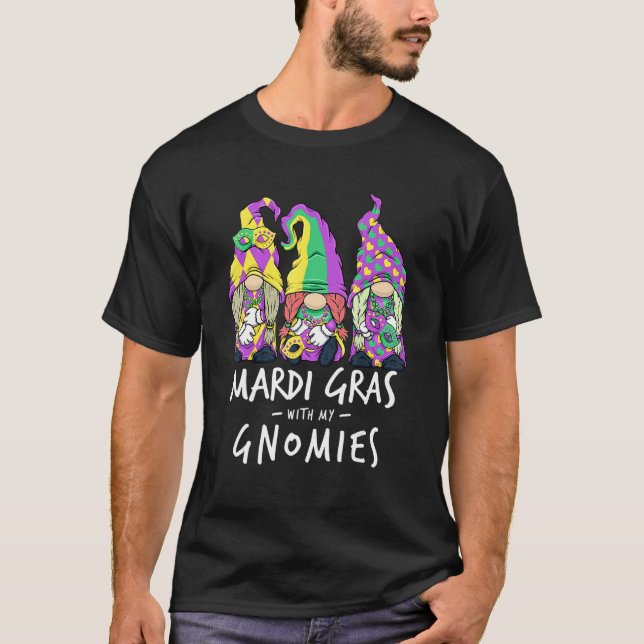 Mardi Gras With My Gnomies New Orleans Carnival Wo T-Shirt (Front)