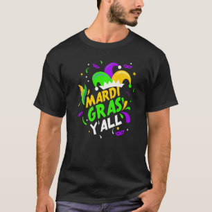Mardi Gras Y All Cute New Orleans Carnival Cajun F T-Shirt