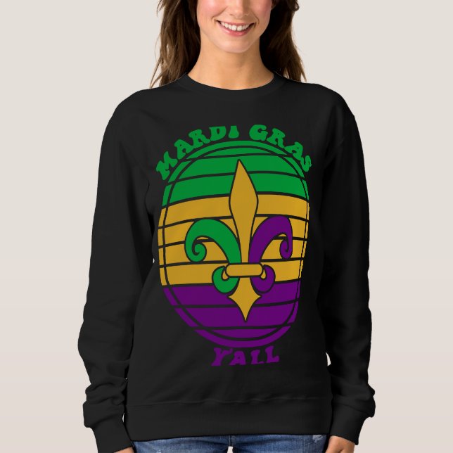 Mardi Gras Yall Fleur De Lis  Party Sweatshirt (Front)