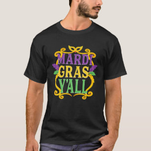 Mardi Gras Y'all - Fun Mask Party Carnival Celebra T-Shirt