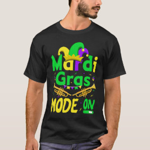 Mardy Gras Mode On Celebrations parade Fat Tuesday T-Shirt