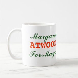 Margaret Atwood For Mayor Mug