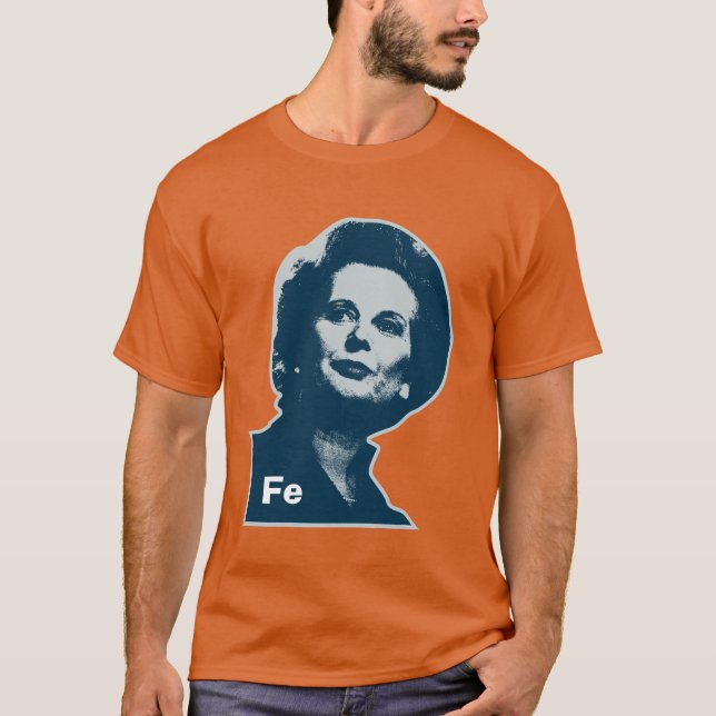 Margaret Thatcher Iron FE T-Shirt (Front)