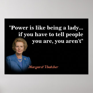 Margaret Thatcher Quote On Power Poster
