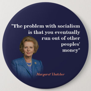 Margaret Thatcher Quote On Socialism 6 Cm Round Badge