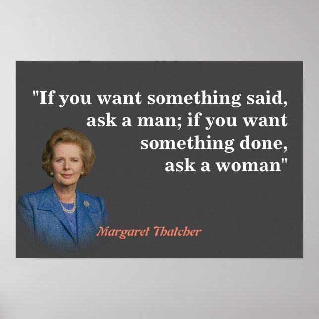 Margaret Thatcher Quote On Who To Ask Poster (Front)