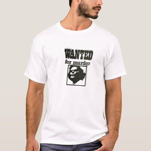 Margaret Thatcher - Wanted for Murder T-Shirt (Front)