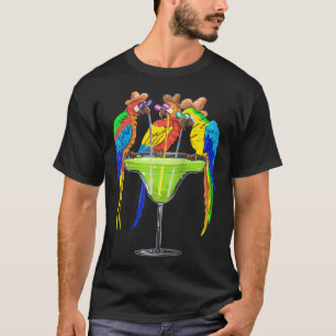 Margarita Drink I Parrot Lover I Parrots Drinking T-Shirt