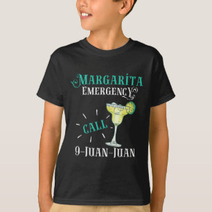 Margarita Emergency Call 9 Juan Juan Cinco De Mayo T-Shirt