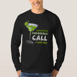 Margarita Emergency Call 9 Juan Juan Presents 1 T-Shirt