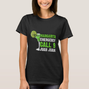 Margarita Emergency Call 9 Juan Juan Shirt