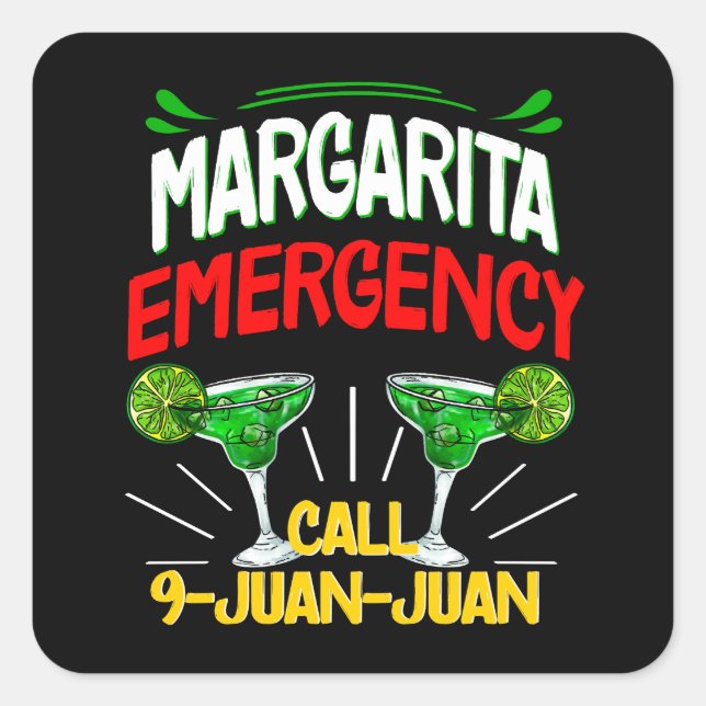 Margarita Emergency Call 9 Juan Juan Square Sticker (Front)