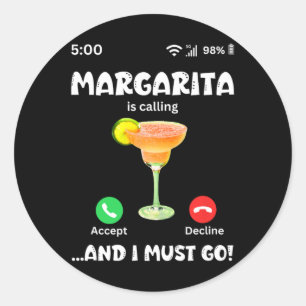 Margarita Is Calling And I Must Go! Cinco De Mayo  Classic Round Sticker