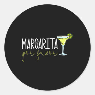 Margarita Por Favour Margarita Lover Margarita Dri Classic Round Sticker