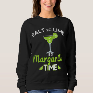 Margarita  Salt & Lime It's Margarita Time Sweatshirt