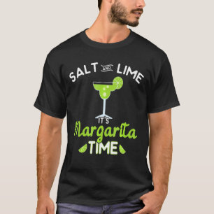 Margarita  Salt & Lime It's Margarita Time T-Shirt