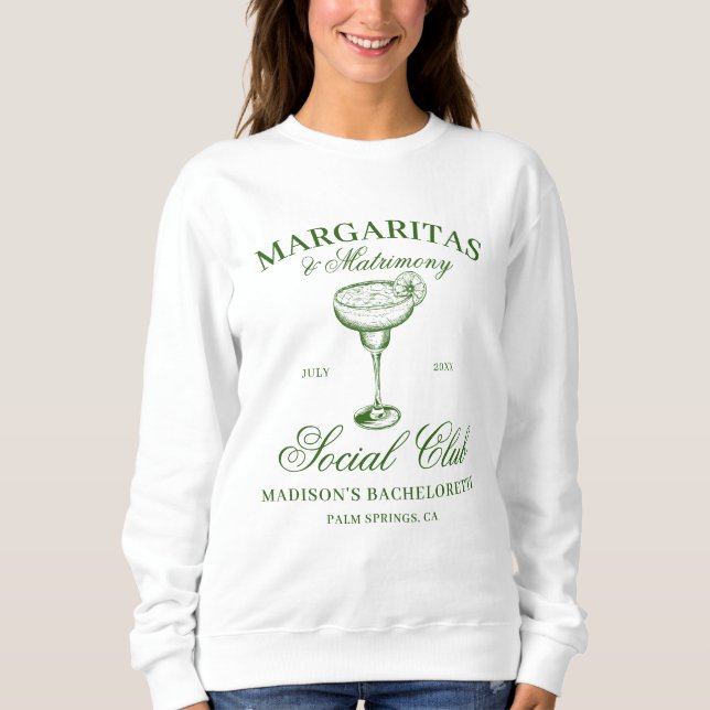 Margaritas and Matrimony Bachelorette Sweatshirt (Front)