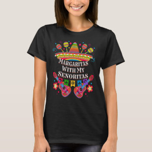 Margaritas With My Senoritas  Mexican Humour Mexic T-Shirt