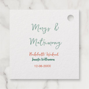 Margs and matrimony add name date bachelorette par favour tags