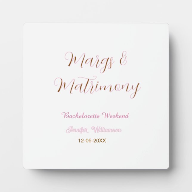 Margs and matrimony add name date bachelorette par plaque (Front)