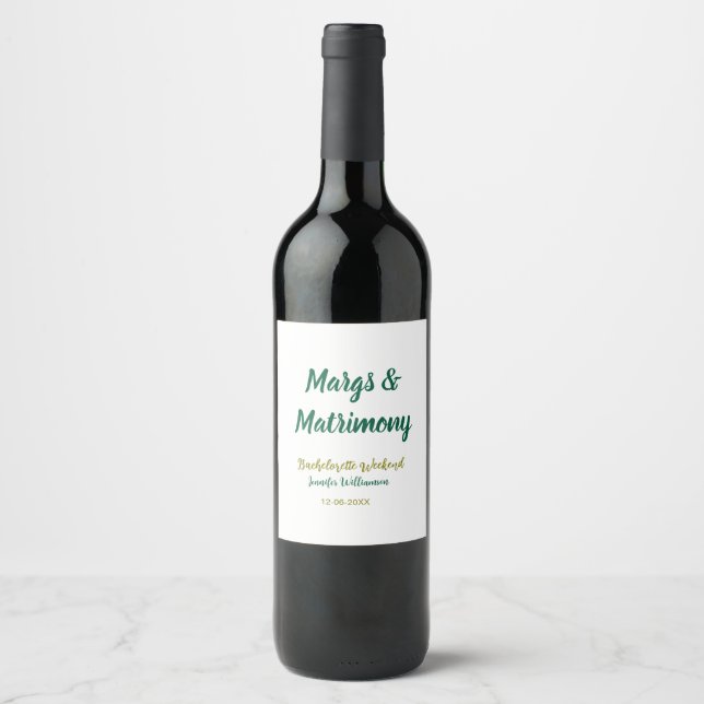 Margs and matrimony add name date bachelorette par wine label (Front)