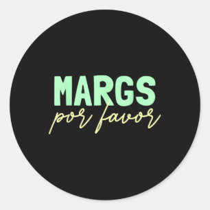 Margs Por Favour Margarita Lover Fiesta Margs Por Classic Round Sticker