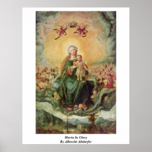Maria In Glory By Albrecht Altdorfer Poster