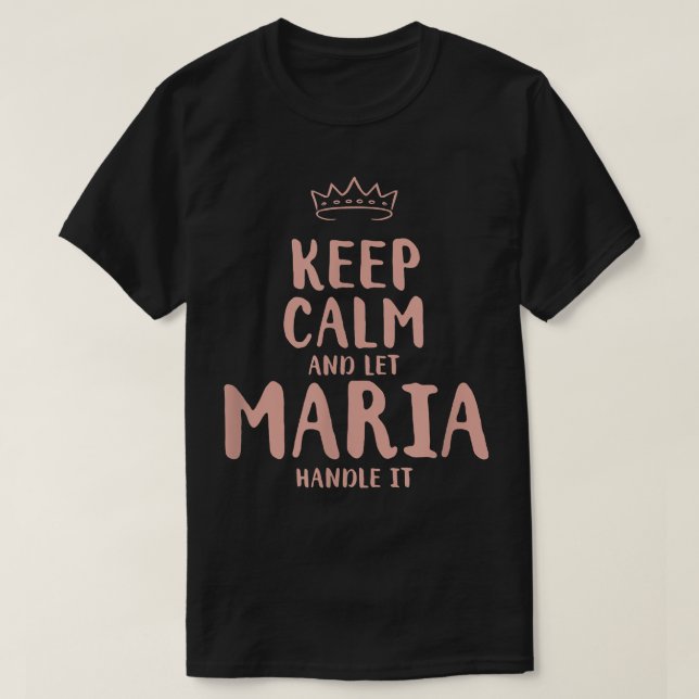 Maria Keep Calm Personalized Name Friends Funny Bu T-Shirt (Design Front)