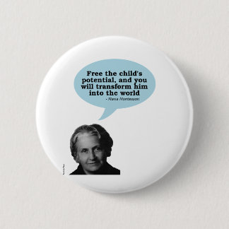 maria montessori quote 6 cm round badge