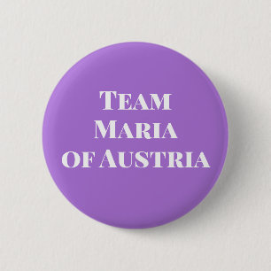 Maria of Austria, Holy Roman Empress 6 Cm Round Badge
